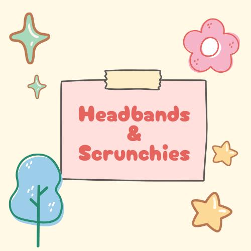 Headbands & Scrunchies